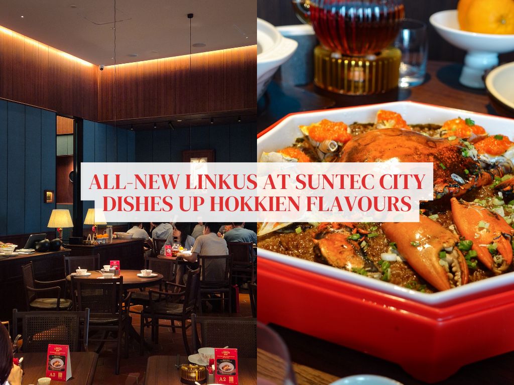 New Linkus restaurant at Suntec City dishes up elegant Hokkien flavours